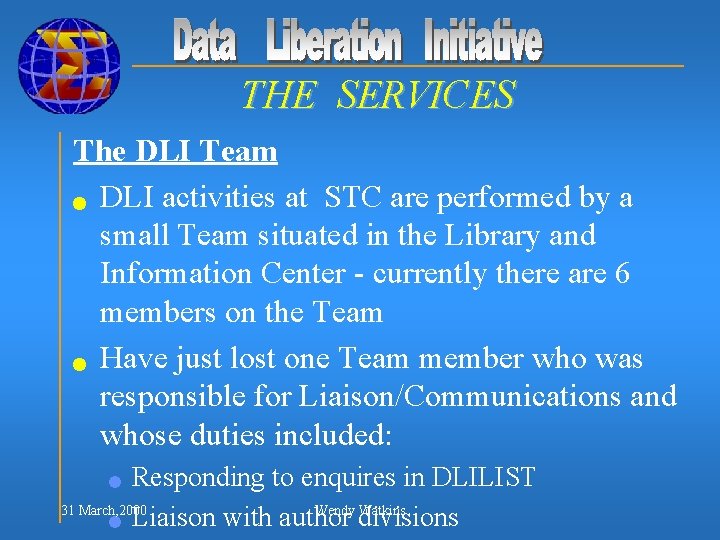 THE SERVICES The DLI Team n DLI activities at STC are performed by a