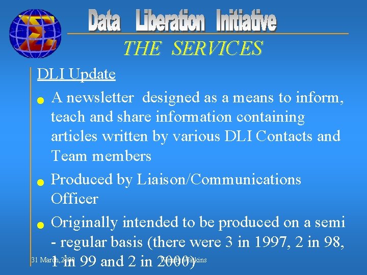 THE SERVICES DLI Update n A newsletter designed as a means to inform, teach