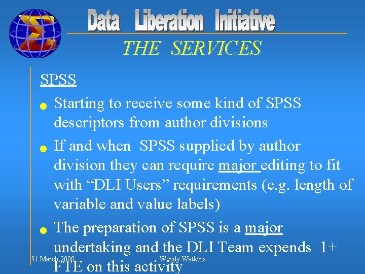 THE SERVICES SPSS n Starting to receive some kind of SPSS descriptors from author