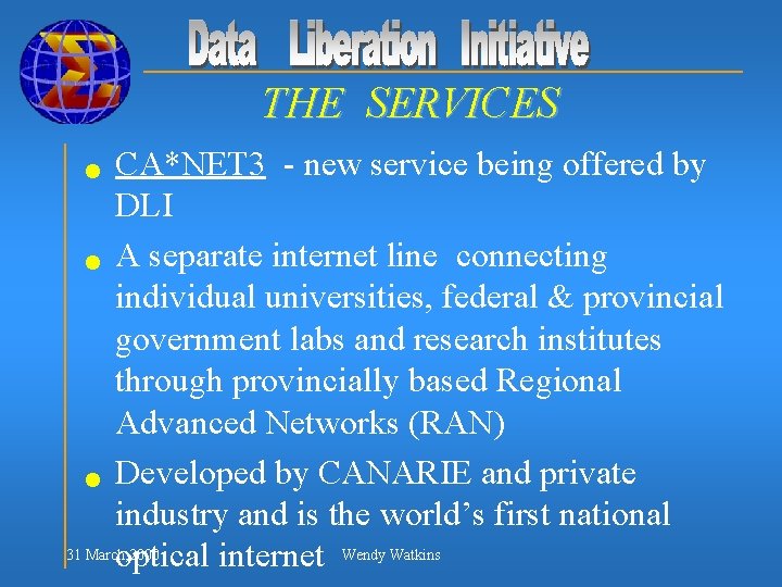 THE SERVICES CA*NET 3 - new service being offered by DLI n A separate