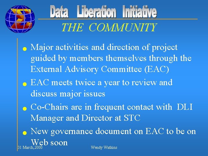 THE COMMUNITY Major activities and direction of project guided by members themselves through the