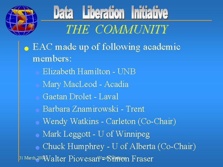 THE COMMUNITY n EAC made up of following academic members: Elizabeth Hamilton - UNB