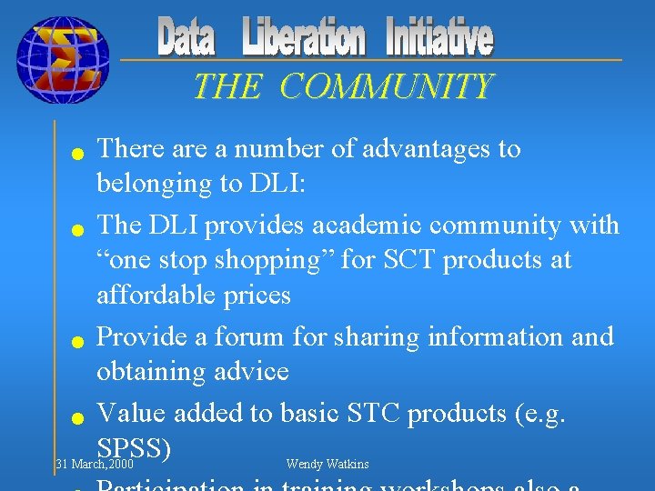 THE COMMUNITY There a number of advantages to belonging to DLI: n The DLI