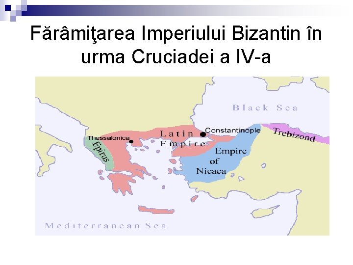 Fărâmiţarea Imperiului Bizantin în urma Cruciadei a IV-a 