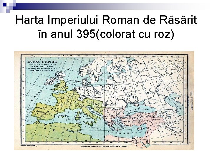 Harta Imperiului Roman de Răsărit în anul 395(colorat cu roz) 