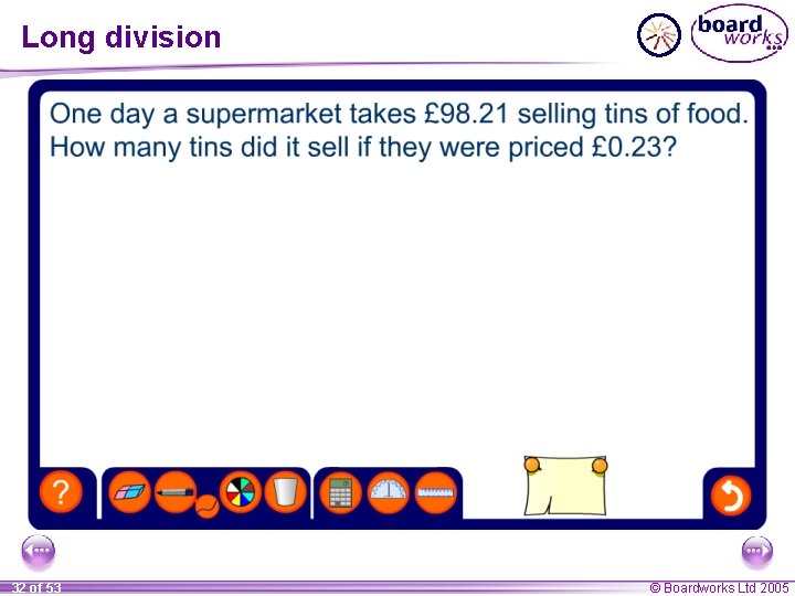 Long division 32 of 53 © Boardworks Ltd 2005 