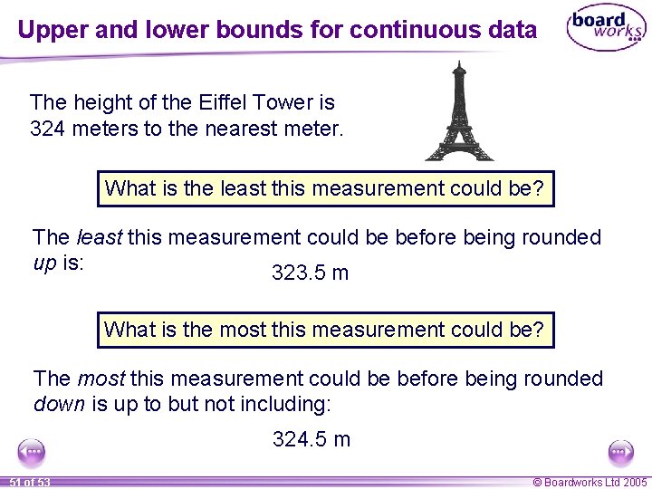 Upper and lower bounds for continuous data The height of the Eiffel Tower is