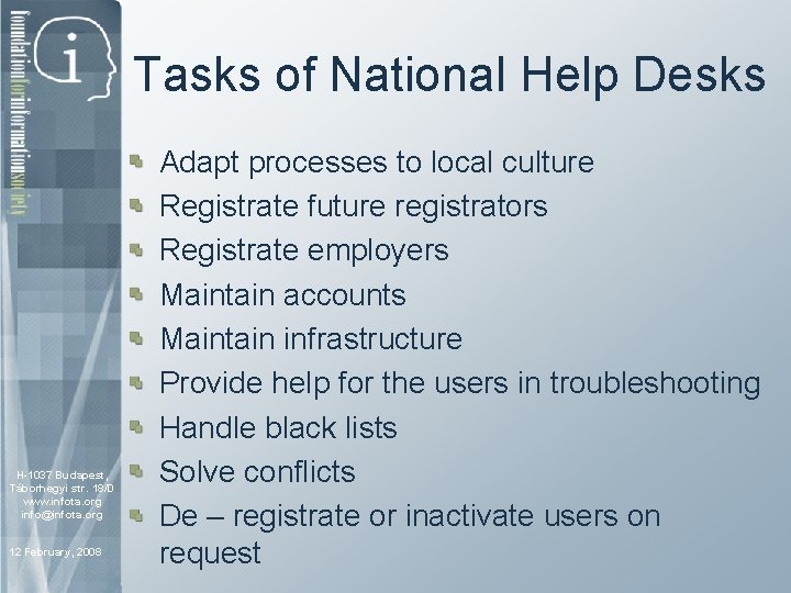 Tasks of National Help Desks H-1037 Budapest, 1111 Budapest, Táborhegyi 18/D Irinyi J. str.