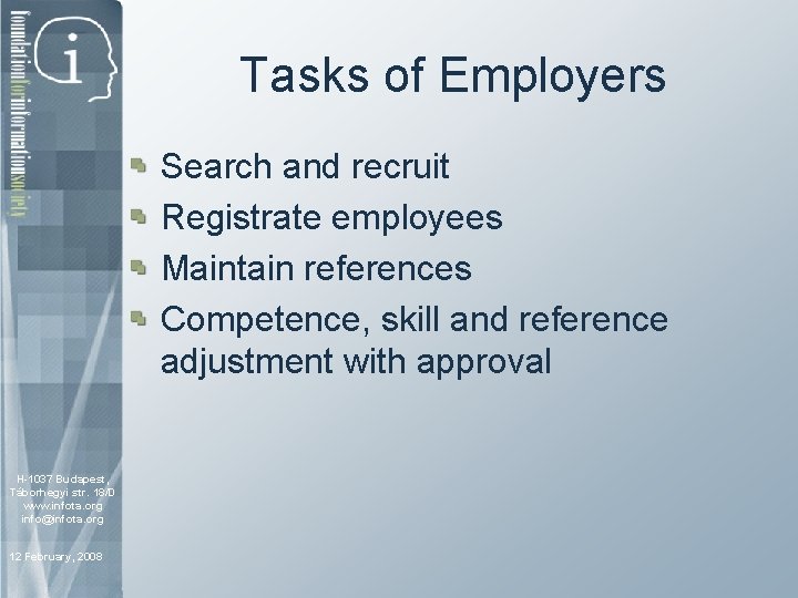 Tasks of Employers Search and recruit Registrate employees Maintain references Competence, skill and reference