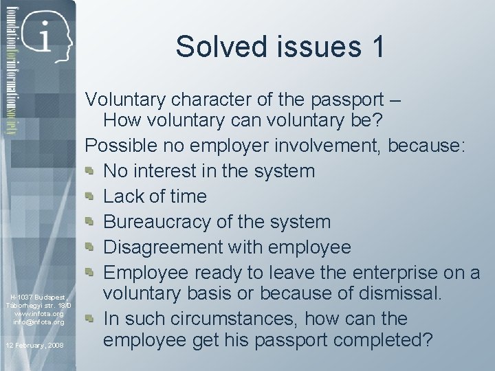 Solved issues 1 H-1037 Budapest, 1111 Budapest, Táborhegyi 18/D Irinyi J. str. . 31/A