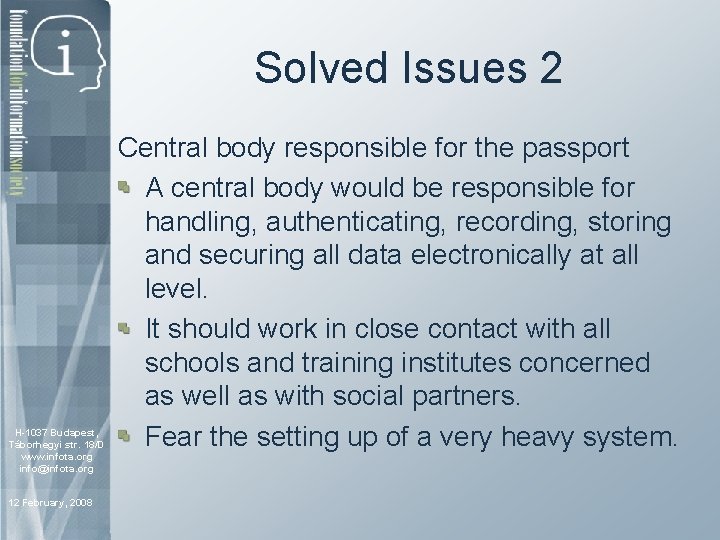 Solved Issues 2 H-1037 Budapest, 1111 Budapest, Táborhegyi 18/D Irinyi J. str. . 31/A