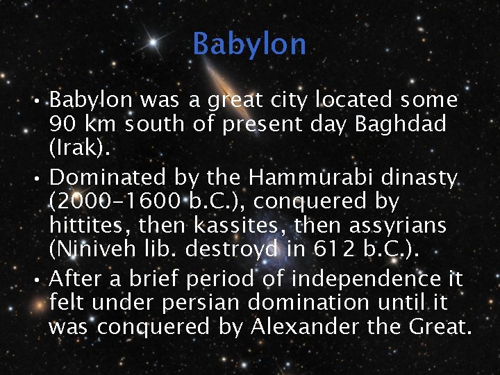 Babylon • Babylon was a great city located some 90 km south of present