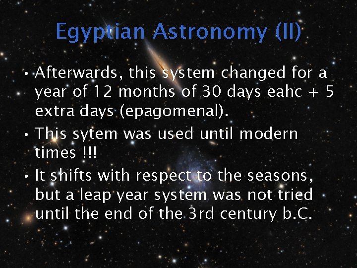 Egyptian Astronomy (II) • Afterwards, this system changed for a year of 12 months