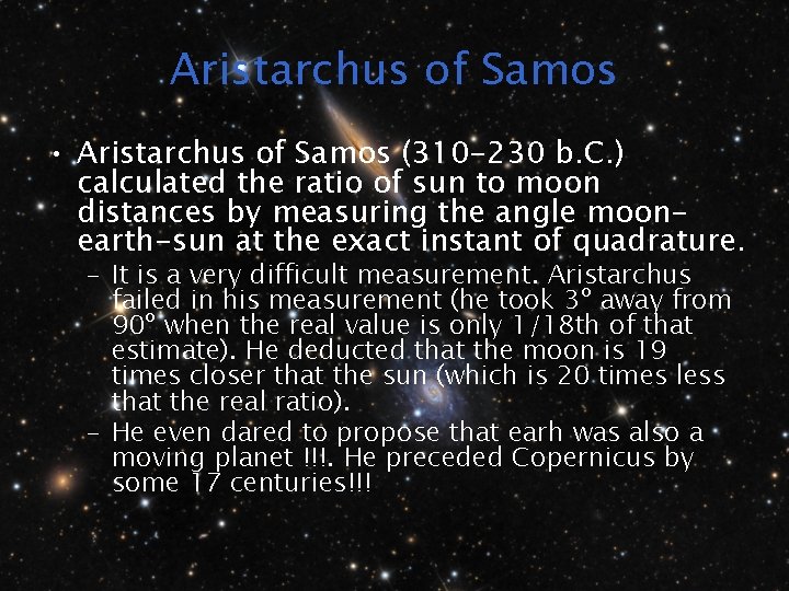 Aristarchus of Samos • Aristarchus of Samos (310 -230 b. C. ) calculated the