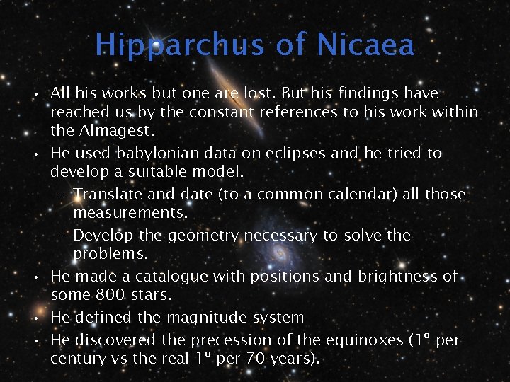 Hipparchus of Nicaea • All his works but one are lost. But his findings