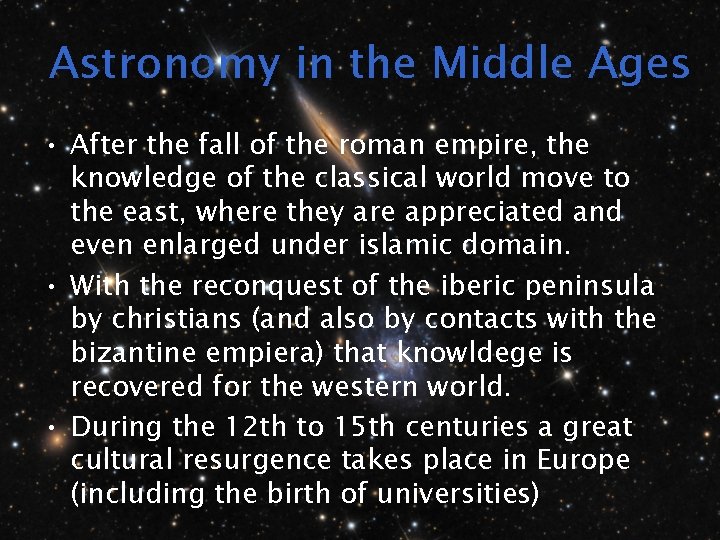 Astronomy in the Middle Ages • After the fall of the roman empire, the
