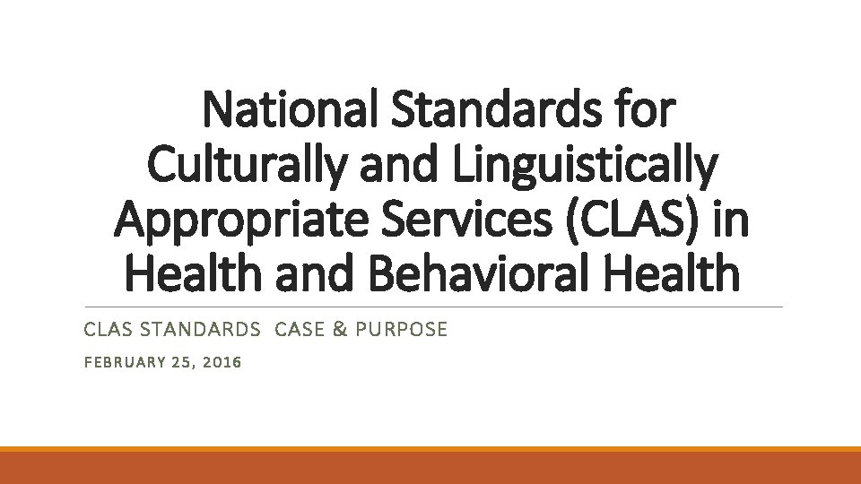 National Standards for Culturally and Linguistically Appropriate Services (CLAS) in Health and Behavioral Health