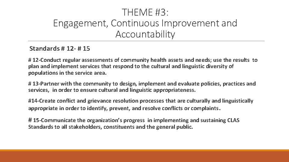 THEME #3: Engagement, Continuous Improvement and Accountability Standards # 12 - # 15 #
