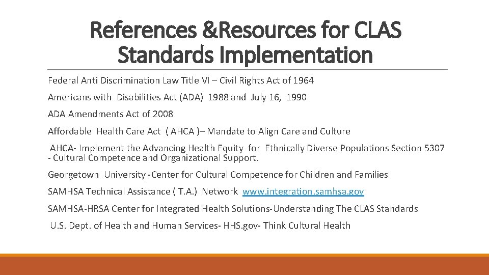 References &Resources for CLAS Standards Implementation Federal Anti Discrimination Law Title VI – Civil