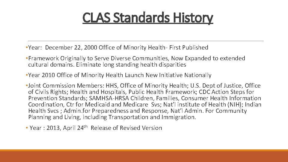 CLAS Standards History • Year: December 22, 2000 Office of Minority Health- First Published