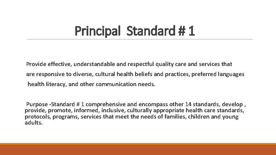 Principal Standard # 1 Provide effective, understandable and respectful quality care and services that