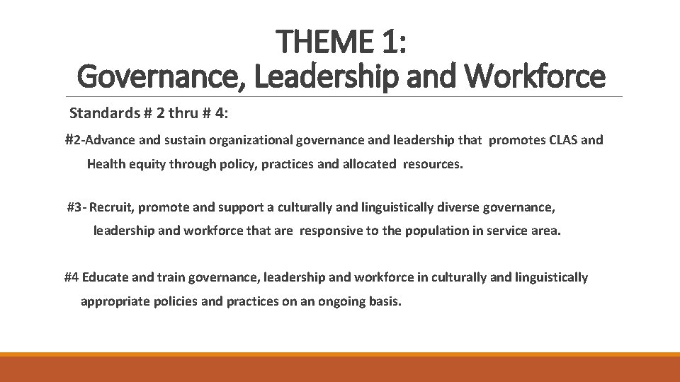 THEME 1: Governance, Leadership and Workforce Standards # 2 thru # 4: #2 -Advance