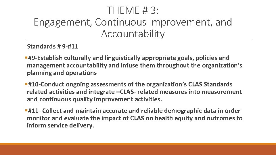 THEME # 3: Engagement, Continuous Improvement, and Accountability Standards # 9 -#11 §#9 -Establish