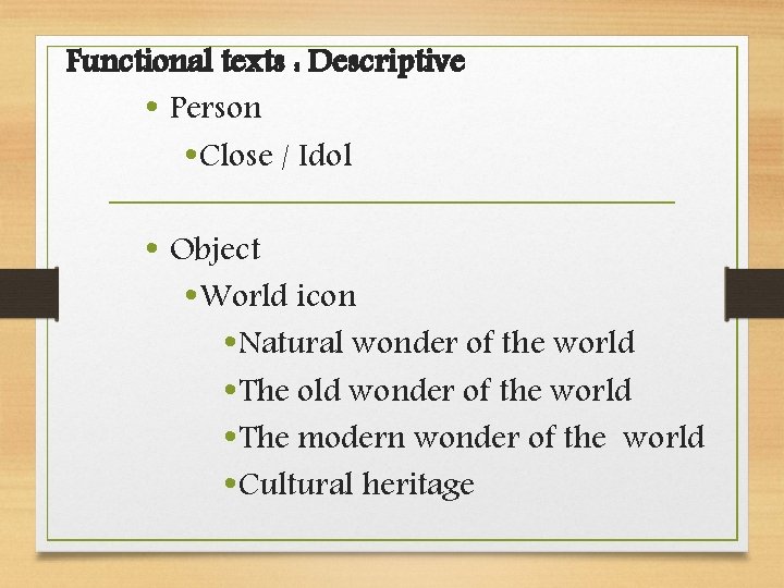 Functional texts : Descriptive • Person • Close / Idol • Object • World