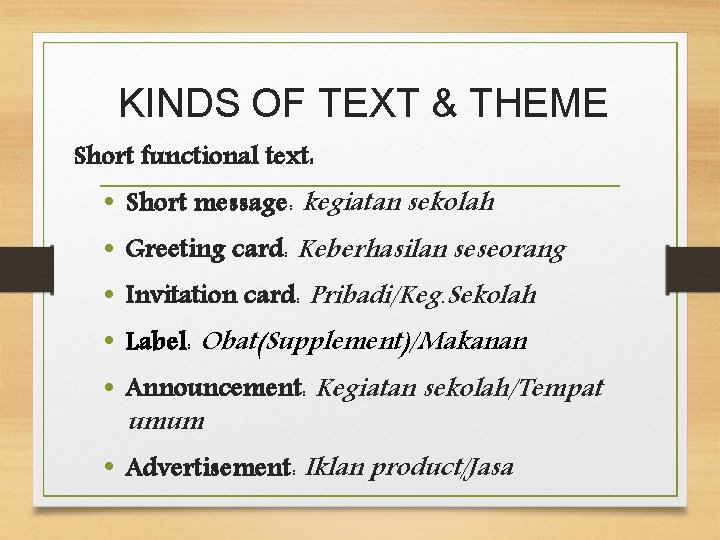 KINDS OF TEXT & THEME Short functional text: • • • Short message: kegiatan
