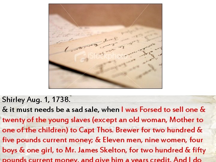 Shirley Aug. 1, 1738. & it must needs be a sad sale, when I