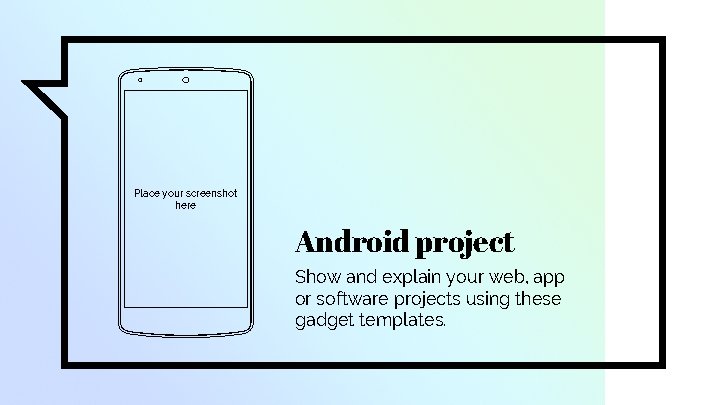 Place your screenshot here Android project Show and explain your web, app or software