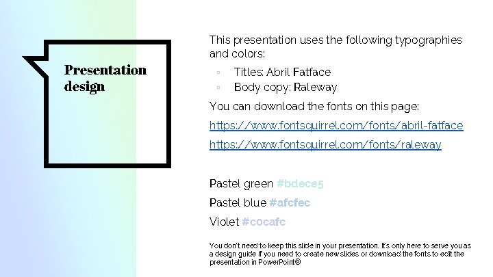 This presentation uses the following typographies and colors: Presentation design ▫ ▫ Titles: Abril