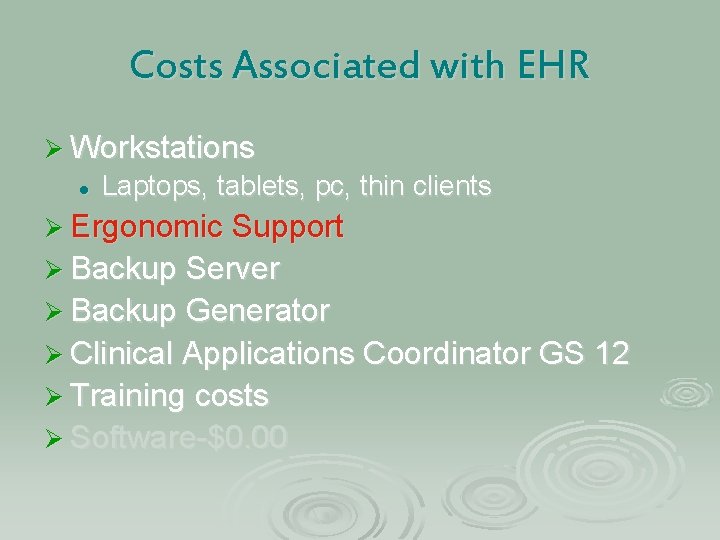 Costs Associated with EHR Ø Workstations l Laptops, tablets, pc, thin clients Ø Ergonomic