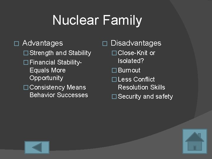 Nuclear Family � Advantages � Disadvantages � Strength and Stability � Close-Knit or �