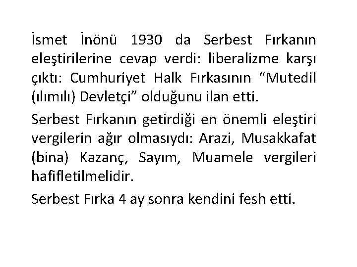 İsmet İnönü 1930 da Serbest Fırkanın eleştirilerine cevap verdi: liberalizme karşı çıktı: Cumhuriyet Halk