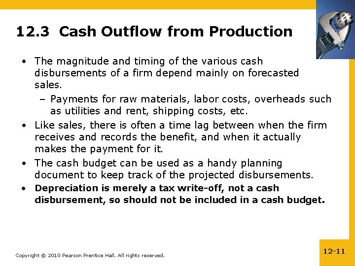 12. 3 Cash Outflow from Production • The magnitude and timing of the various