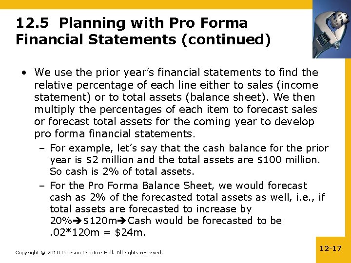 12. 5 Planning with Pro Forma Financial Statements (continued) • We use the prior