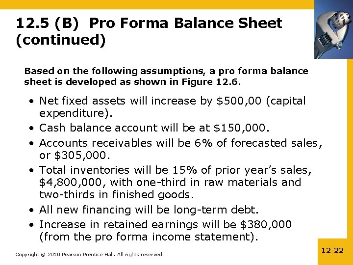 12. 5 (B) Pro Forma Balance Sheet (continued) Based on the following assumptions, a