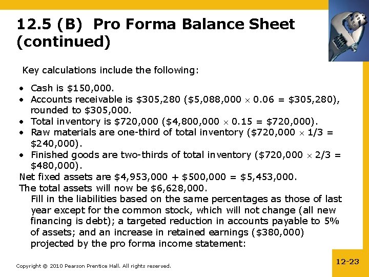 12. 5 (B) Pro Forma Balance Sheet (continued) Key calculations include the following: •