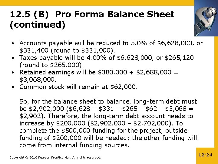 12. 5 (B) Pro Forma Balance Sheet (continued) • Accounts payable will be reduced