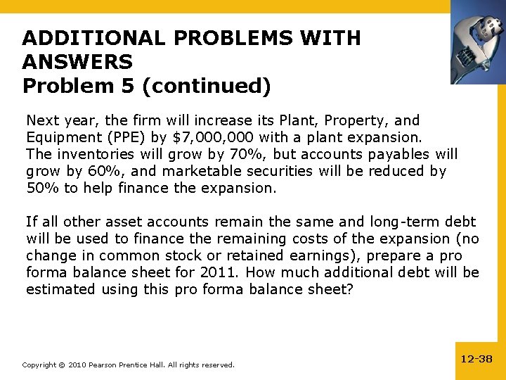 ADDITIONAL PROBLEMS WITH ANSWERS Problem 5 (continued) Next year, the firm will increase its