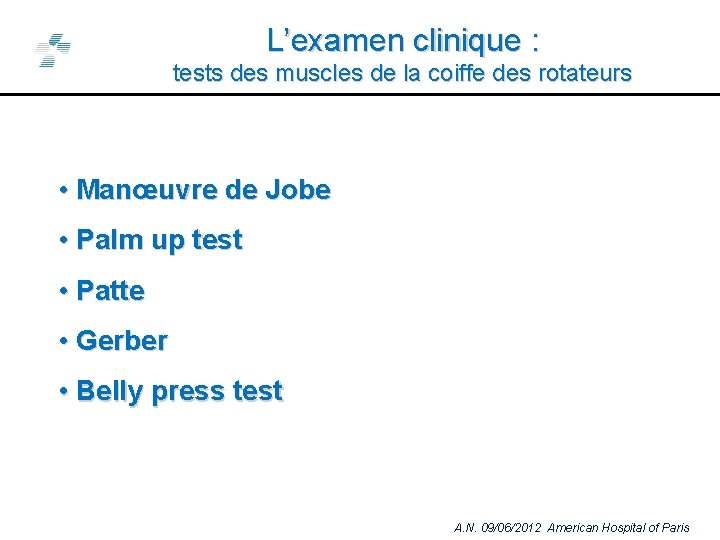 L’examen clinique : tests des muscles de la coiffe des rotateurs • Manœuvre de