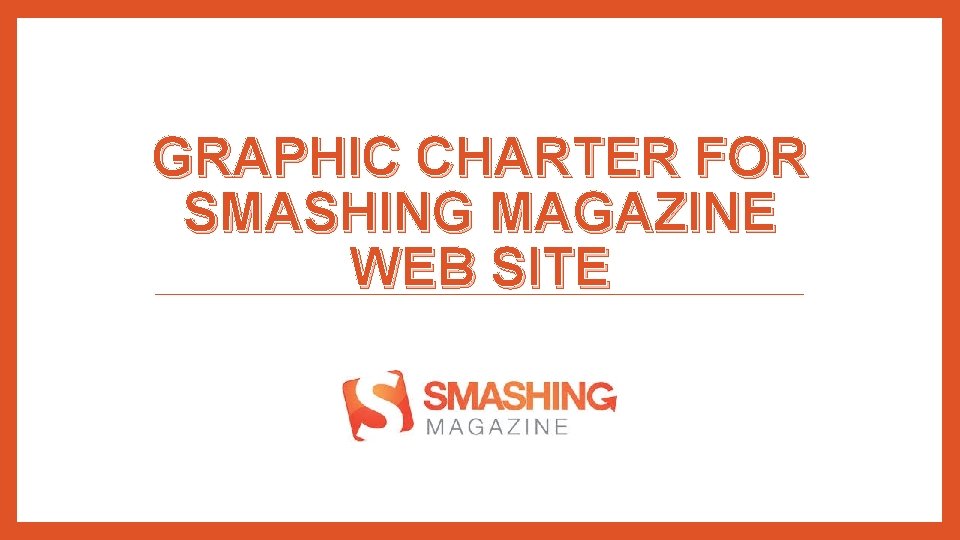 GRAPHIC CHARTER FOR SMASHING MAGAZINE WEB SITE 