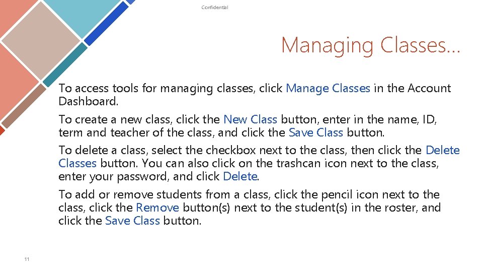 Confidential Managing Classes… To access tools for managing classes, click Manage Classes in the Confidential Managing Classes… To access tools for managing classes, click Manage Classes in the