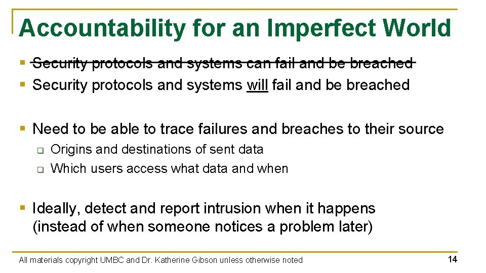 Accountability for an Imperfect World § Security protocols and systems can fail and be