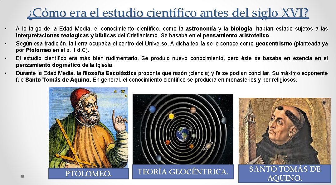 ¿Cómo era el estudio científico antes del siglo XVI? • • A lo largo ¿Cómo era el estudio científico antes del siglo XVI? • • A lo largo