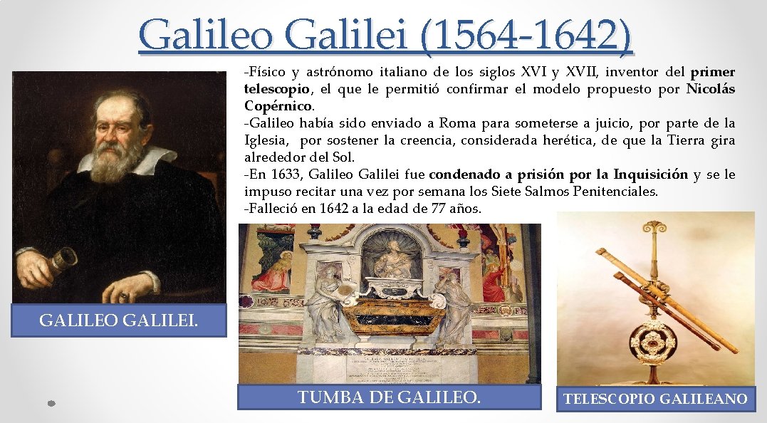 Galileo Galilei (1564 -1642) -Físico y astrónomo italiano de los siglos XVI y XVII, Galileo Galilei (1564 -1642) -Físico y astrónomo italiano de los siglos XVI y XVII,