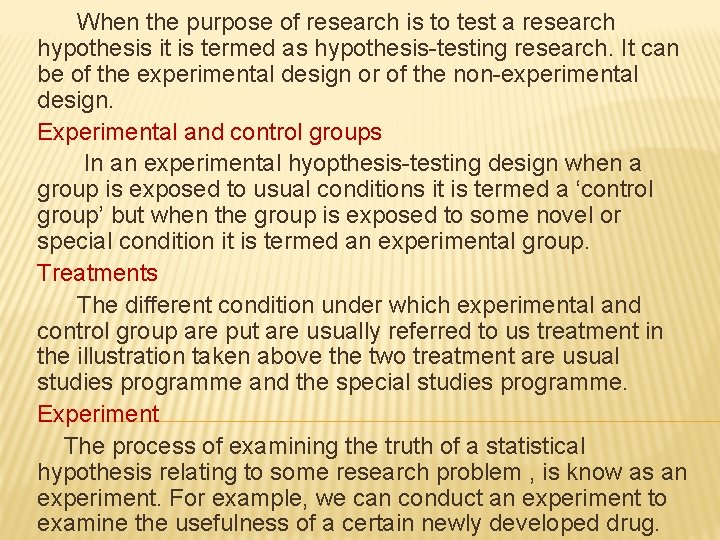 When the purpose of research is to test a research hypothesis it is termed