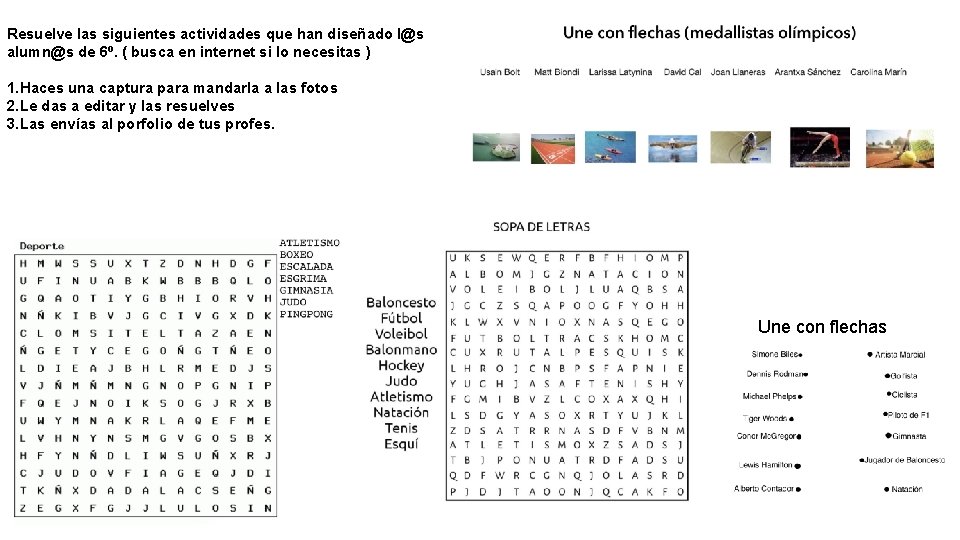 Resuelve las siguientes actividades que han diseñado l@s alumn@s de 6º. ( busca en