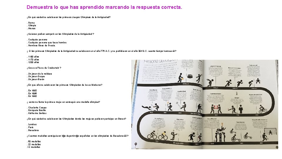 Demuestra lo que has aprendido marcando la respuesta correcta. ¿En qué ciudad se celebraron